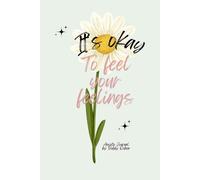 It's okay to feel your feelings: Anxiety journal by Diddy Roben