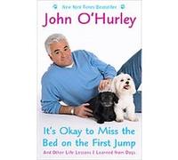 It's Okay to Miss the Bed on the First Jump John O'hurley (Auteur)