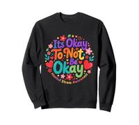 « It's Okay to Not Be Okay » Cœur Fleur Sensibilisation au Stress Mental Sweatshirt