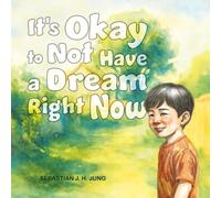 It's Okay to Not Have a Dream Right Now