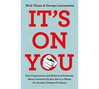 It's on You How Corporations and Behavioral Scientists Have Convinced Us that We're to Blame for Society's Deepest Problems - George Loewenstein - Basic Venture - ebook (ePub) - Livre