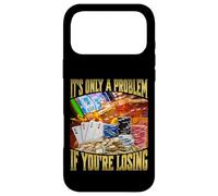 It's Only A Problem If You're Losing Coque pour iPhone 17 Pro Max