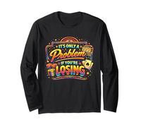 It's Only A Problem If Youre Losing Sarcastic Casino Citation Manche Longue