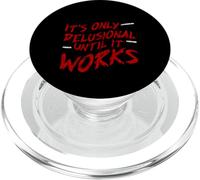 It's Only Delusional Until It Works Motivation du succès PopSockets PopGrip pour MagSafe