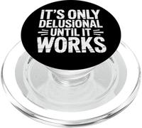 It's Only Delusional Until It Works Success Motivation - PopSockets PopGrip pour MagSafe