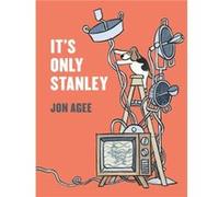 Its Only Stanley by Jon Agee Jon Agee (Auteur)