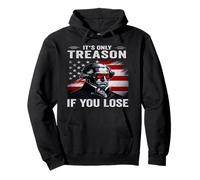 Its Only Treason If You Lose 4th of July George Washington Sweat à Capuche