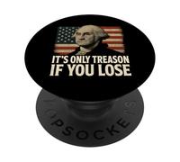 It's Only Treason If You Lose George Washington Inspired R PopSockets PopGrip Adhésif