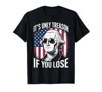 It's Only Treason If You Lose Humour Historique Satirique T-Shirt