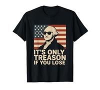 It's Only Treason If You Lose Humour Personnage Historique T-Shirt