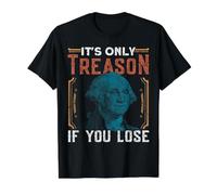 It's Only Treason If You Lose T-Shirt Graphique avec Valeur, Homme, Noir, M