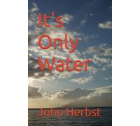 It's Only Water