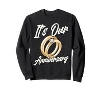 It's Our Anniversary for Husband Wife and Married Couples Sweatshirt