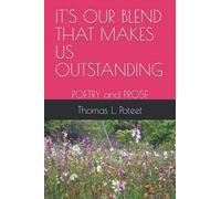 It's Our Blend That Makes Us Outstanding: Poetry And Prose