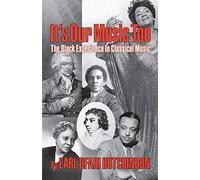 It's Our Music Too: The Black Experience in Classical Music