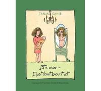 It's Over - I Just Don't Know It Yet!