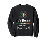 It's Paddy Not Patty Ye Feckin Eejit - St. Patricks Day 2021 Sweatshirt