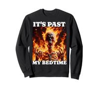 It's Past My Bedtime Funny Skeleton Meme Flames Ironic Tired Sweatshirt