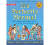 It's Perfectly Normal: Changing Bodies, Growing Up, Sex, and Sexual Health