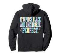 It's Pitch Black and One Degree Perfect Winter Funny Sweat à Capuche