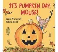 It's Pumpkin Day, Mouse!