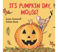 It's Pumpkin Day, Mouse (If You Give...) [Board book] by Laura Joffe Numeroff