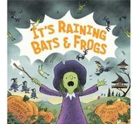 Its Raining Bats Frogs by Rebecca Colby Rebecca Colby (Auteur)