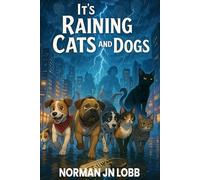 It's Raining Cats and Dogs