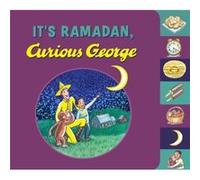 Hena Khan – Its Ramadan Curious George – Clarion