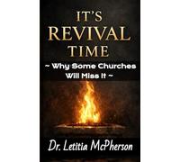 IT'S REVIVAL TIME: why some Churches Will Miss it