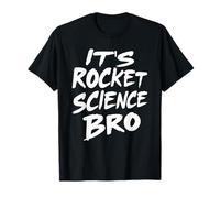 It's Rocket Science Bro Funny Space Exploration Engineering T-Shirt