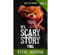 It's Scary Story Time Vol. 2 (Tales of Horror)