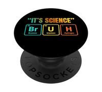 It's Science Bruh Periodic Table of Elements Funny Meme PopSockets PopGrip Adhésif