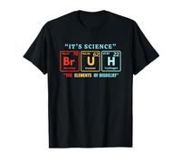 It's Science Bruh Tableau périodique des éléments Meme Nerdy Bro T-Shirt