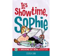 It's Showtime, Sophie A Breaking Cat News Adventure - Georgia Dunn - Andrews McMeel Publishing - ebook (ePub) - Livre