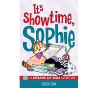 It's Showtime, Sophie: A Breaking Cat News Adventure (Volume 8)