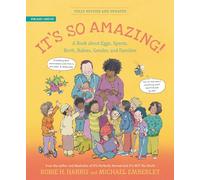 It's So Amazing!: A Book about Eggs, Sperm, Birth, Babies, and Families