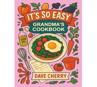 It's So Easy Grandma's Cookbook