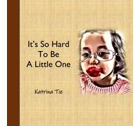 It's So Hard To Be A Little One