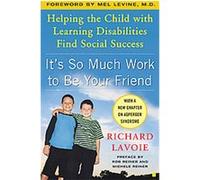 It's So Much Work to Be Your Friend Richard Lavoie (Auteur)