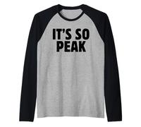 It's So Peak Funny Gen Z Slang Trendy Minimalist Meme Citation Manche Raglan