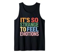 It's So Strange to Feel Emotions Conscience - Débardeur