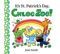 It's St. Patrick's Day, Chloe Zoe!: 7 (Chloe Zoe Picture Book)