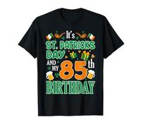 It's St Patrks Day & My 85th Birthday Irish Clover Bday T-Shirt
