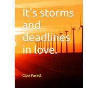 It's storms and deadlines in love.