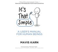 It's That Simple: A User's Manual for Human Beings