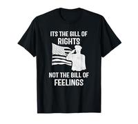 It's The Bill of Right Not The Bill of Feelings Drapeau USA T-Shirt
