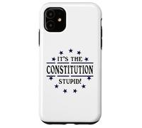 It's the Constitution Stupid It Doesn't Need to Be Rewritten Coque pour iPhone 11