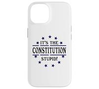 It's the Constitution Stupid It Doesn't Need to Be Rewritten Coque pour iPhone 14