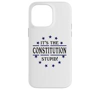 It's the Constitution Stupid It Doesn't Need to Be Rewritten Coque pour iPhone 14 Pro Max